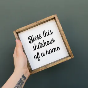 Bless This Shitshow of a Home | Wood Sign