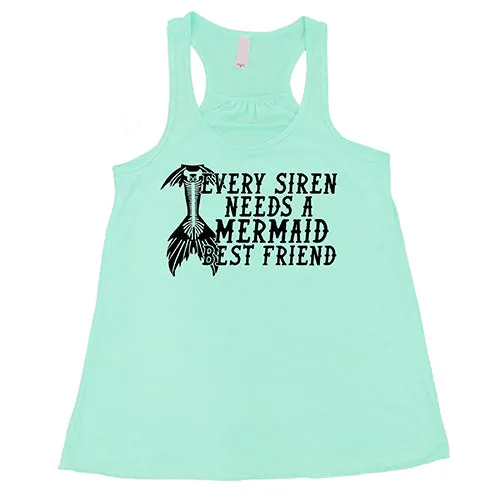 Every Siren Needs A Mermaid Best Friend Shirt