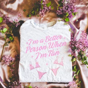 I'm a Better Person When I'm Tan Retro T Shirt