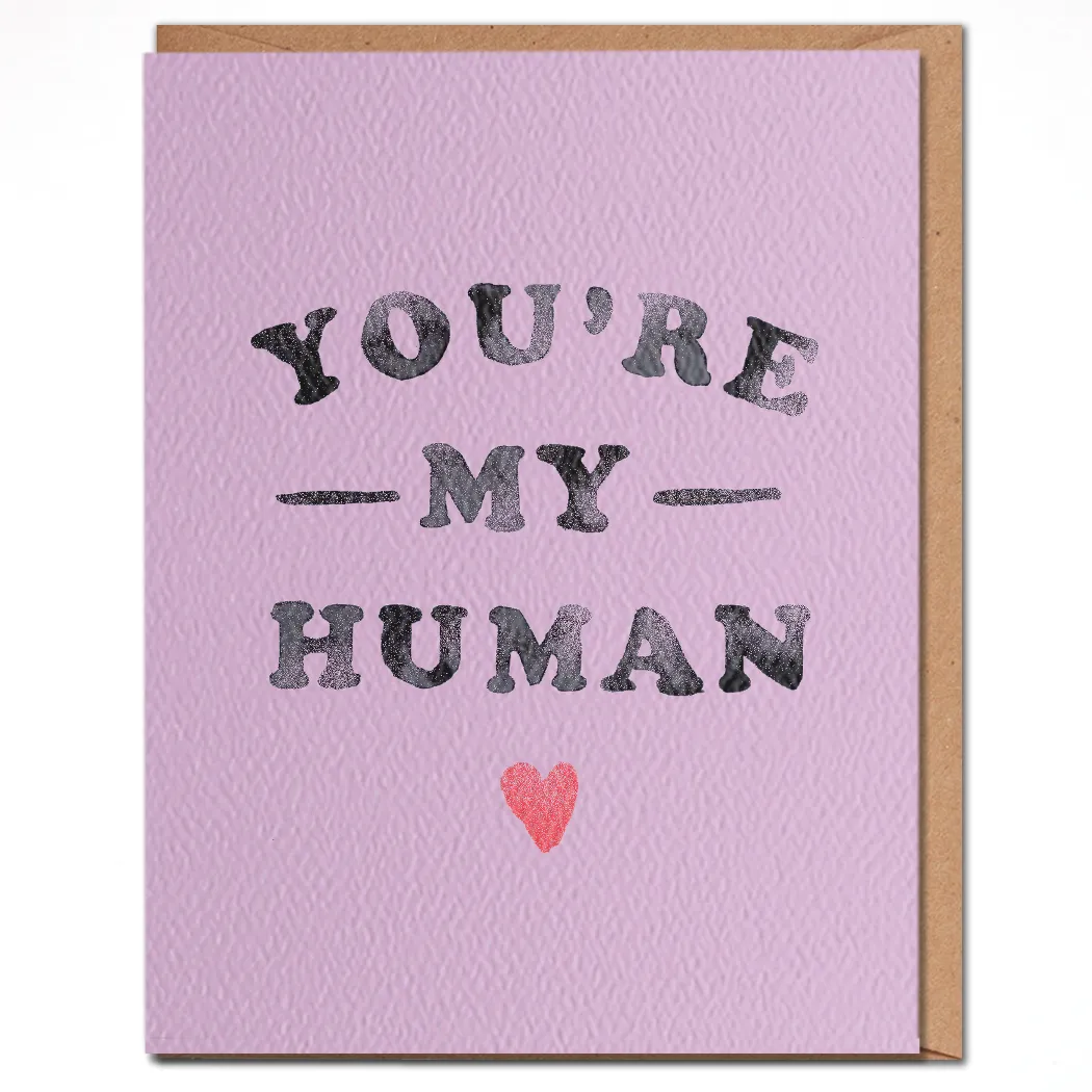 You're My Human Card