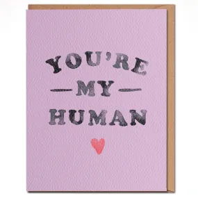 You're My Human Card